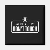 Please Do Not Touch Just Watch Don't Touch Hands O Magneet (Voorkant)