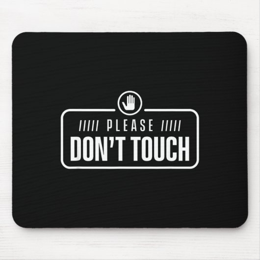 Please Do Not Touch Just Watch Don't Touch Hands O Muismat (Voorkant)