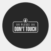 Please Do Not Touch Just Watch Don't Touch Hands O Ronde Sticker (Voorkant)
