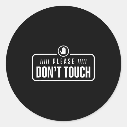 Please Do Not Touch Just Watch Don't Touch Hands O Ronde Sticker (Voorkant)