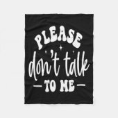 Please Don’t Talk To Me, Funny Sarcastic Quotes  Fleece Deken (Voorkant)