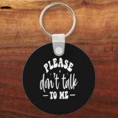 Please Don’t Talk To Me, Funny Sarcastic Quotes  Sleutelhanger (Voorkant)