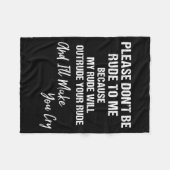 Please Don't Be Rude To Me Because My Rude Fleece Deken (Voorkant (Horizontaal))