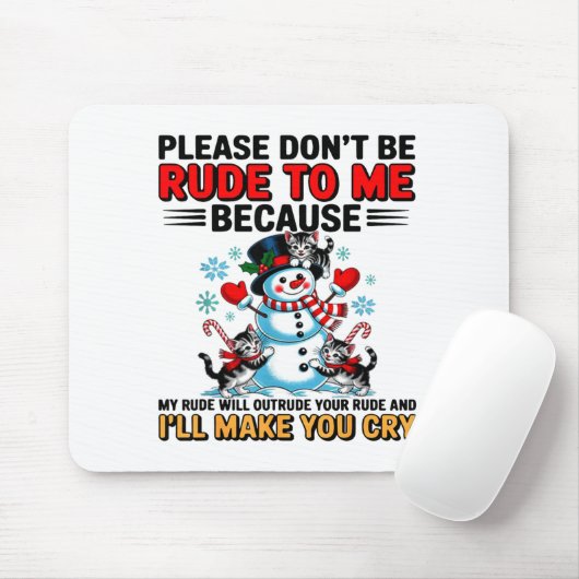 Please Don't Be Rude To Me Because My Rude Will Ou Muismat (Met muis)