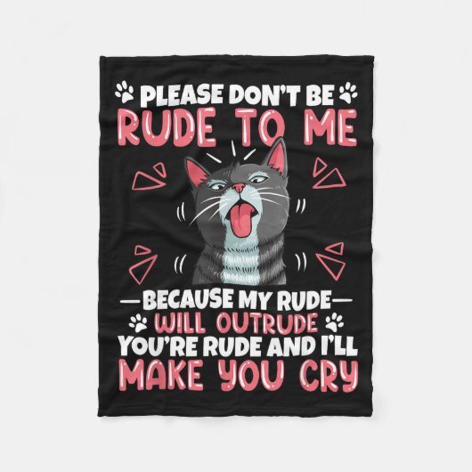 Please Dont Be Rude To Me Cat Lover Funny Tounge O Fleece Deken (Voorkant)