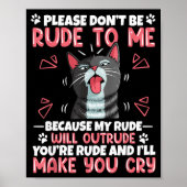 Please Dont Be Rude To Me Cat Lover Funny Tounge O Poster (Voorkant)