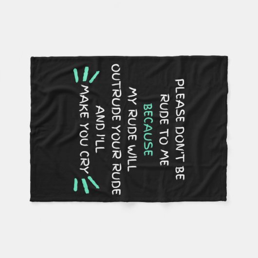Please Don't Be Rude To Me Funny  Fleece Deken (Voorkant (Horizontaal))