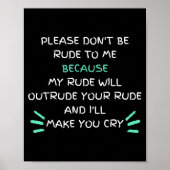 Please Don't Be Rude To Me Funny Poster (Voorkant)