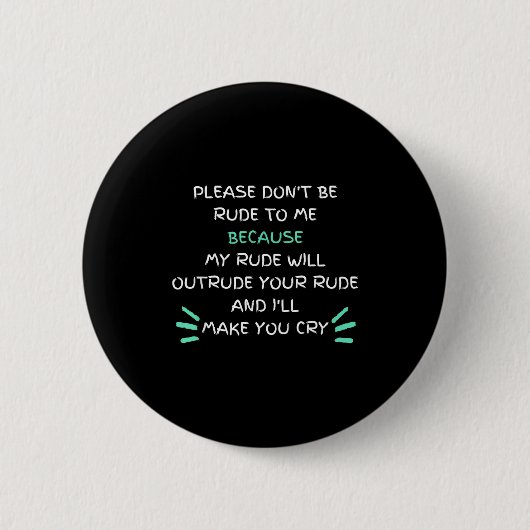 Please Don't Be Rude To Me Funny  Ronde Button 5,7 Cm (Voorkant)