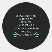 Please Don't Be Rude To Me Funny Ronde Sticker (Voorkant)
