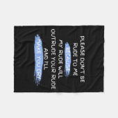 Please Don't Be Rude To Me Funny Saying  Fleece Deken (Voorkant (Horizontaal))