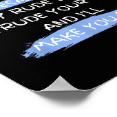 Please Don't Be Rude To Me Funny Saying Poster (Hoek)
