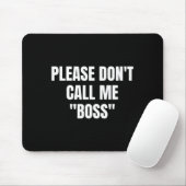 Please Don't Call Me Boss Funny Muismat (Met muis)