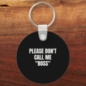 Please Don't Call Me Boss Funny  Sleutelhanger (Voorkant)
