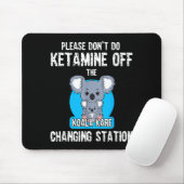 Please Don't Do Ketamine Off The Koala Kare Changi Muismat (Met muis)