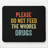Please Don't Feed The S Drugs  Muismat (Voorkant)