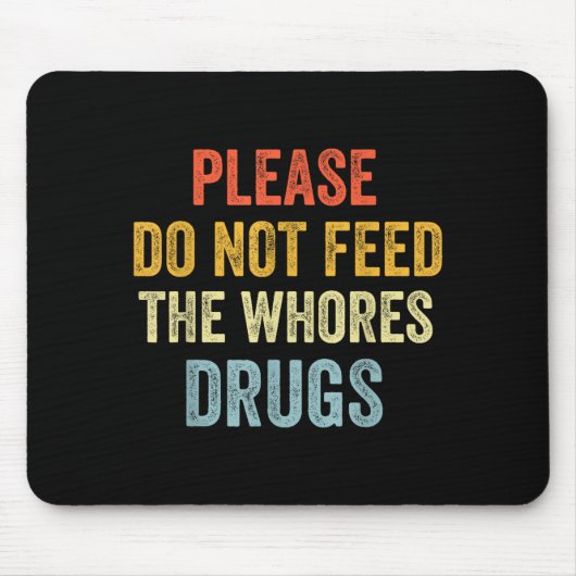 Please Don't Feed The S Drugs  Muismat (Voorkant)