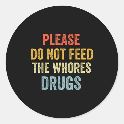 Please Don't Feed The S Drugs  Ronde Sticker (Voorkant)