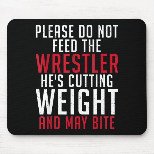 Please Dont Feed The Wrestler He Is Cutting Weight Muismat (Voorkant)