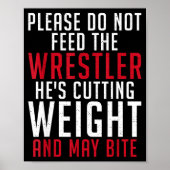 Please Dont Feed The Wrestler He Is Cutting Weight Poster (Voorkant)