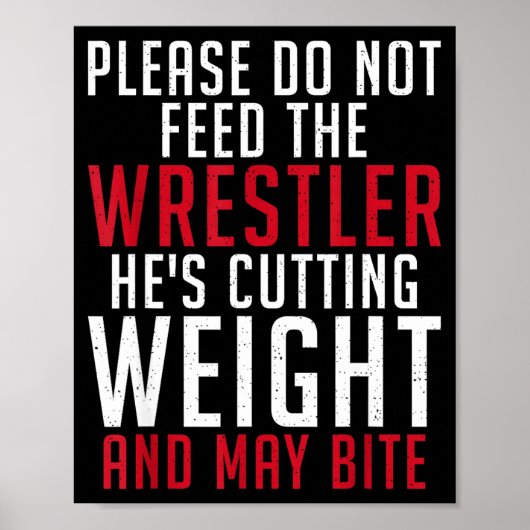 Please Dont Feed The Wrestler He Is Cutting Weight Poster (Voorkant)