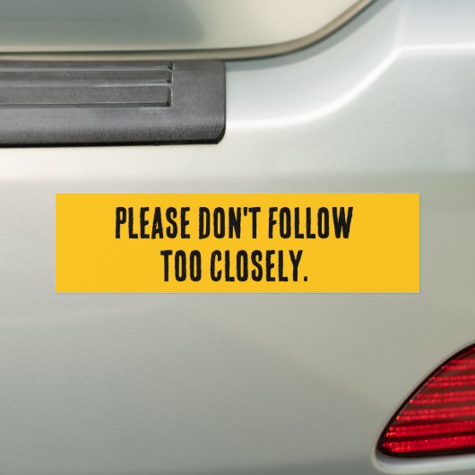 Please Don't Follow Too Closely Bumpersticker (Op auto)