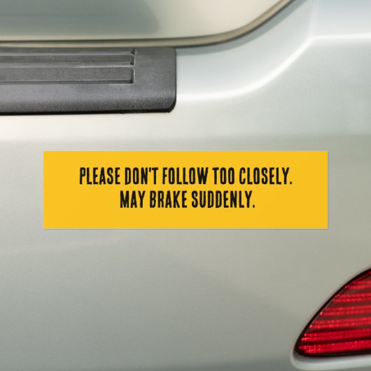 Please Don't Follow Too Closely  Bumpersticker (Op auto)