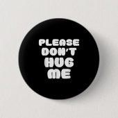 Please Don't Hug Me Funny Ronde Button 5,7 Cm (Voorkant)