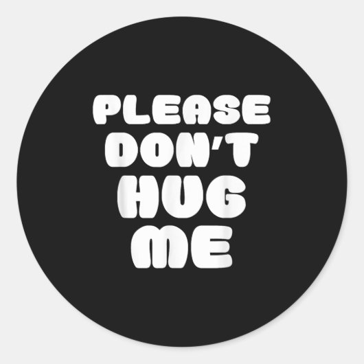 Please Don't Hug Me Funny  Ronde Sticker (Voorkant)