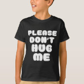 Please Don't Hug Me Funny T-shirt (Voorkant)