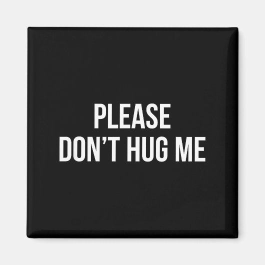 Please Don't Hug Me -  Magneet (Voorkant)