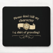 Please Don't Kill My Character +5 Shir Of Grovelin Muismat (Voorkant)