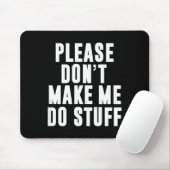 Please Don't Make Me Do Stuff For Lazy Teenager Muismat (Met muis)
