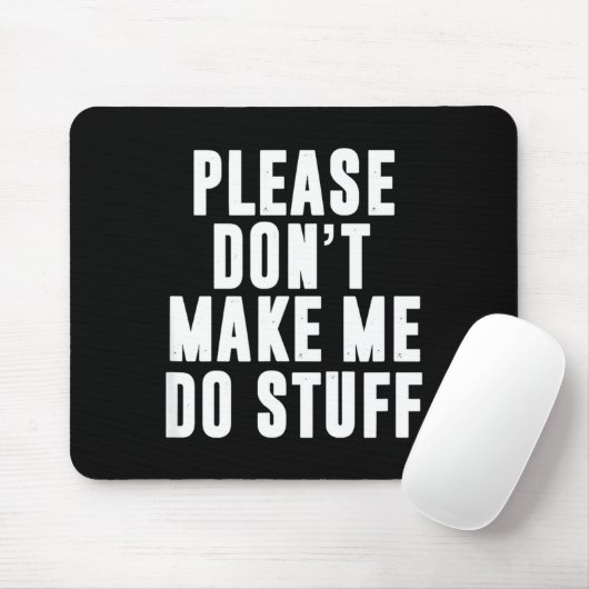 Please Don't Make Me Do Stuff For Lazy Teenager  Muismat (Met muis)