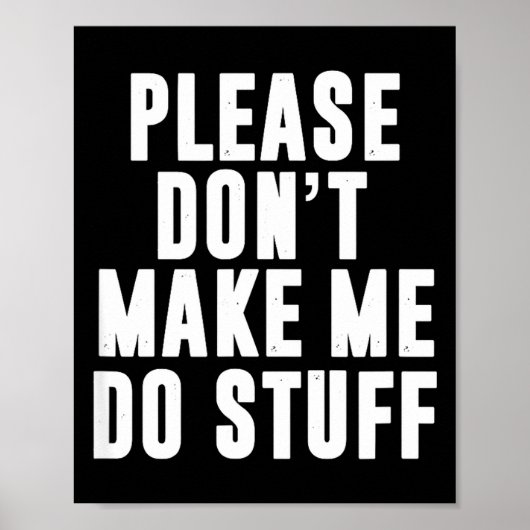 Please Don't Make Me Do Stuff For Lazy Teenager Poster (Voorkant)