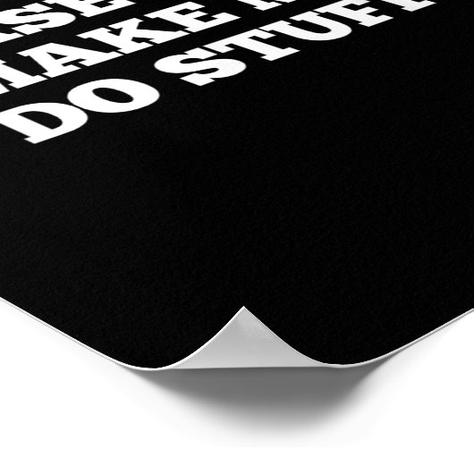 Please Don't Make Me Do Stuff Funny Quotes Sarcast Poster (Hoek)