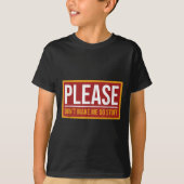Please Don't Make Me Do Stuff Funny Quotes Sarcast T-shirt (Voorkant)