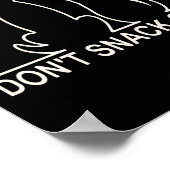 Please Don't Snack On Me,they Are Eating The Cats  Poster (Hoek)