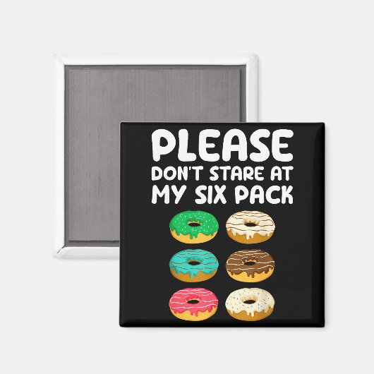 Please Don't Stare At My Six Pack Donuts Abs Funny Magneet (Voorkant / Achterkant)
