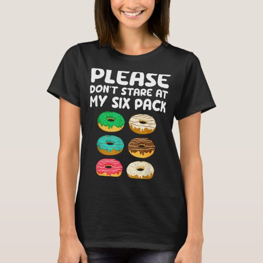Please Don't Stare At My Six Pack Donuts Abs Funny T-shirt (Voorkant)