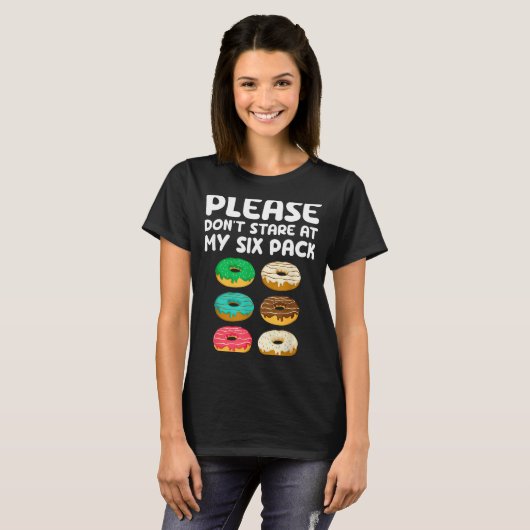 Please Don't Stare At My Six Pack Donuts Abs Funny T-shirt (Voorkant volledig)
