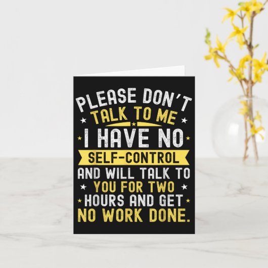 Please Don't Talk To Me I Have No Self Control Kaart (Gele Bloem)