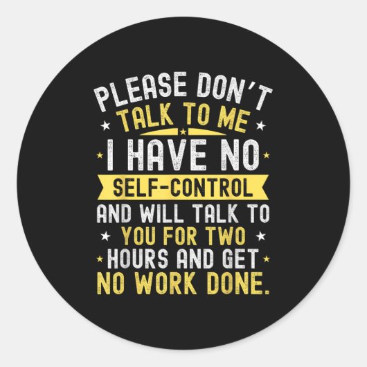 Please Don't Talk To Me I Have No Self Control Ronde Sticker (Voorkant)