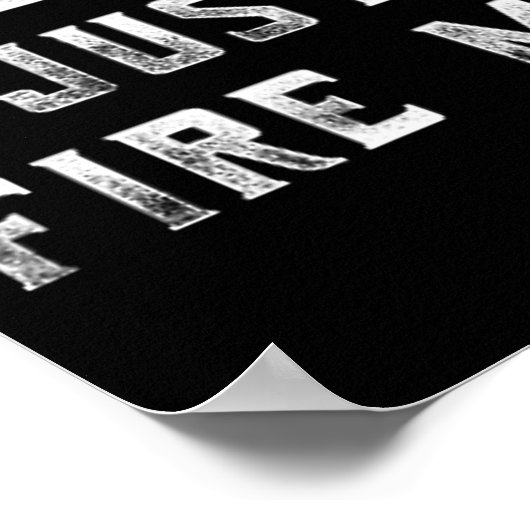 Please Just Fire Me Funny Working Job Quote Saying Poster (Hoek)