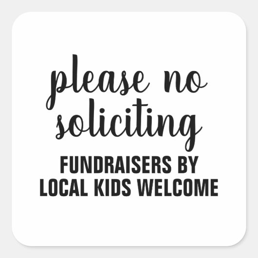 please no soliciting fundraisers by local kids vierkante sticker (Voorkant)
