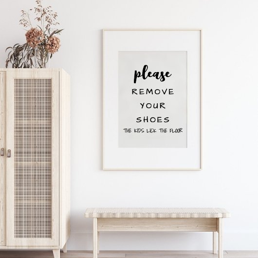 Please Remove Your Shoes Funny Farmhouse  Poster