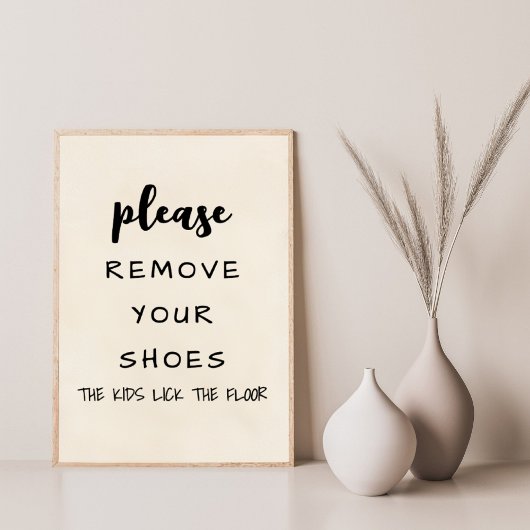 Please Remove Your Shoes Funny Farmhouse Poster
