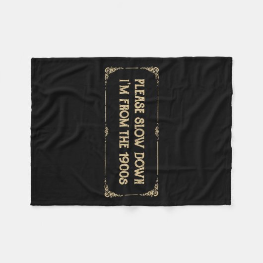 Please Slow Down I'm From The 1900s Funny Quote Vi Fleece Deken (Voorkant (Horizontaal))