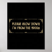 Please Slow Down I'm From The 1900s Funny Quote Vi Poster (Voorkant)