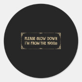 Please Slow Down I'm From The 1900s Funny Quote Vi Ronde Sticker (Voorkant)